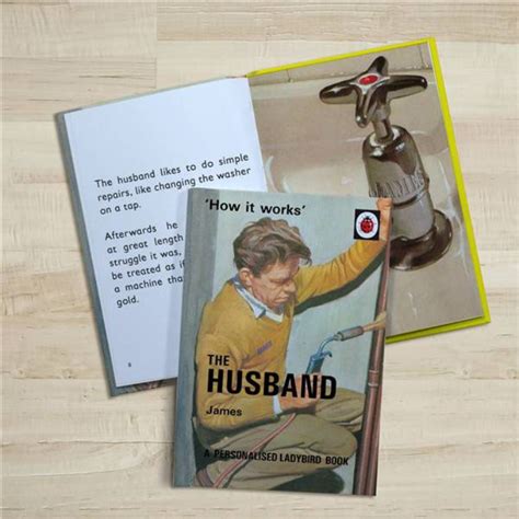 In how things work he explores the mechanical underpinnings of dozens of types of machines and mechanisms, from the cotton gin to the wristwatch to an industrial loom. Personalised Ladybird Books For Adults - The Husband | The ...