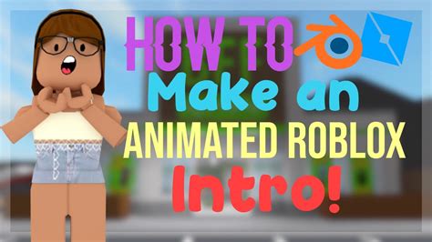 How To Make A Roblox Animated Intro Roblox Tutorial