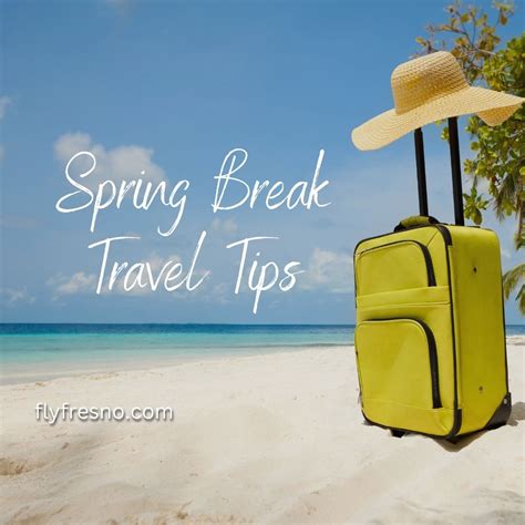 Helpful Tips For Spring Break Travel Fresno Yosemite International Airport Fat Fresno Ca
