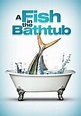 A Fish in the Bathtub - vpro cinema - VPRO Gids
