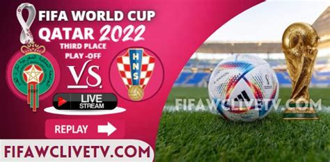 Morocco Vs Croatia 2022 World Cup Third Place Playoff Live Stream