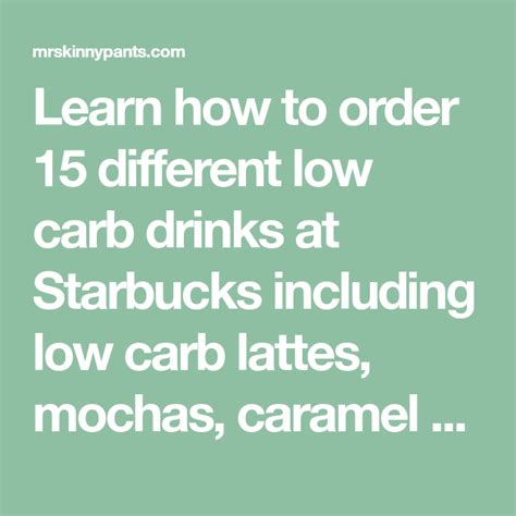 Learn How To Order 15 Different Low Carb Drinks At Starbucks Including