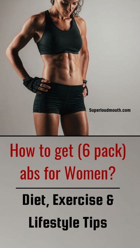 How To Get 6 Pack Abs For Women Diet Exercise And Lifestyle Tips In