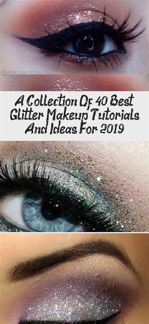 A Collection Of 40 Best Glitter Makeup Tutorials And Ideas For 2019