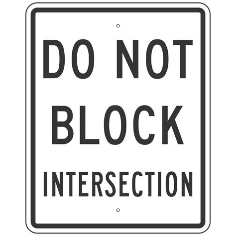 R10 7 Do Not Block Intersection Sign 24x30 Evangeline Specialties