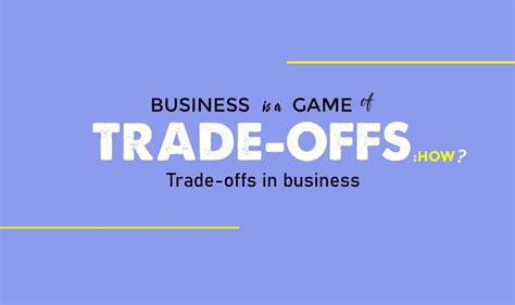 Importance Of Trade Offs In Business Business Hub One