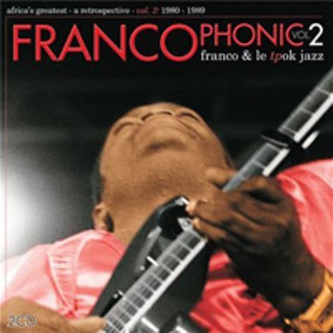 Franco And Le Tout Puissant Ok Jazz Francophonic Vol 2 1980 1989