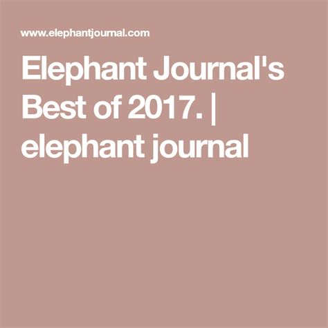 Elephant Journals Best Of 2017 Elephant Journal Elephant Journal Elephant Journal