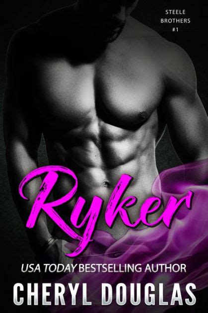 Ryker Steele Brothers 1 By Cheryl Douglas Nook Book Ebook