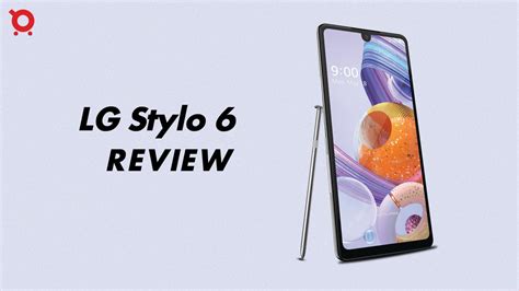 Lg Stylo 6 Review Well Budget Smartphone With More Features