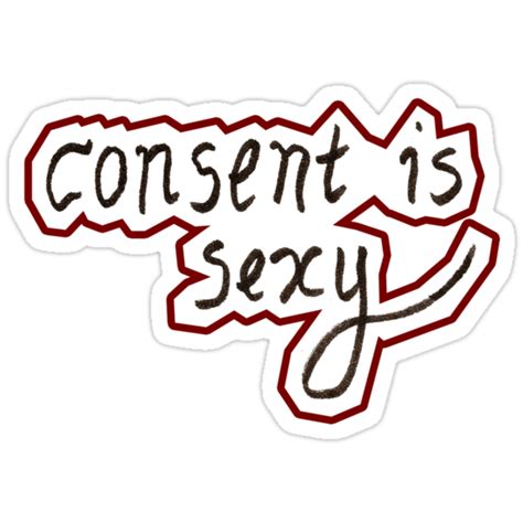 Consent Is Sexy Handwriting Stickers By Theverse Redbubble