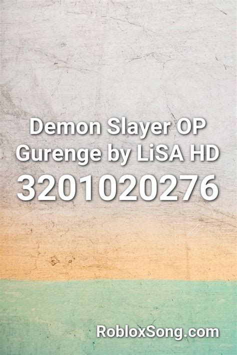 Demon Slayer Op Gurenge By Lisa Hd Roblox Id Roblox Music Codes Happy