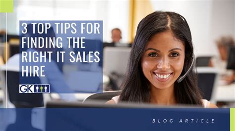 3 Top Tips For Finding The Right It Sales Hire