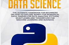 data python science numerical beginners handbook numpy pandas ultimate analysis explore