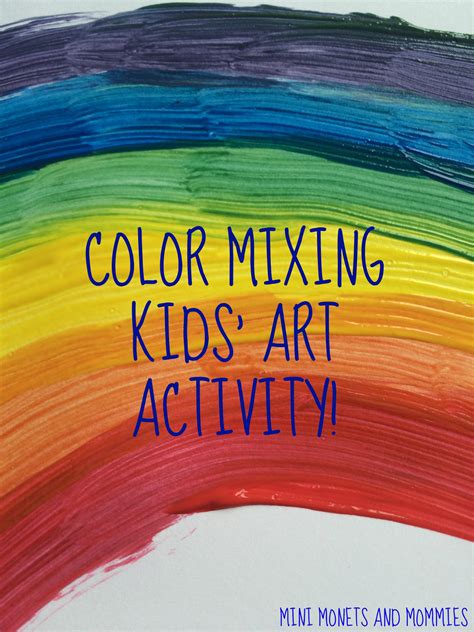 Mini Monets And Mommies Rainbow Color Mixing Art Activity For Kids