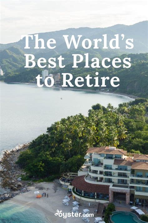The Worlds 10 Best Places To Retire Best Places To