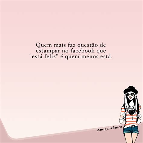 Quem Mais Faz Questão Frase Para Facebook