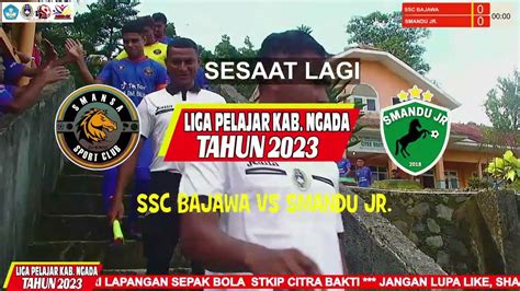 🔴 Ssc Bajawa Vs Smandu Jr Fc Liga Pelajar Kabupaten Ngada 2023 Youtube