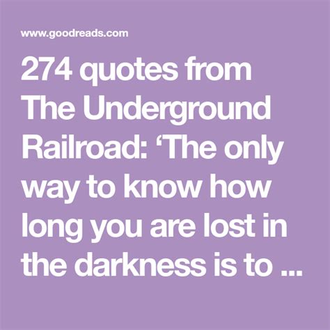 274 Quotes From The Underground Railroad ‘the Only Way To Know How