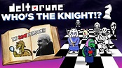 Solving the Knight in Deltarune | Does Gerson Create Fiction ...