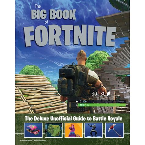 The Big Book Of Fortnite The Deluxe Unofficial Guide To Battle Royale