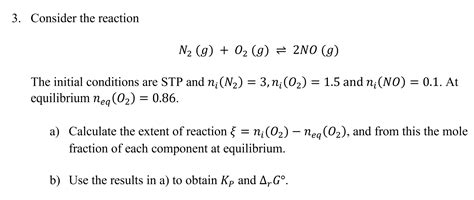 Solved 3 Consider The Reaction N2go2g⇌2nog The