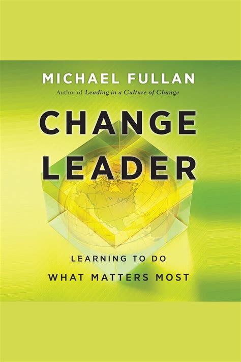 Change Leader By Michael Fullan And Don Hagen Audiobook Listen Online