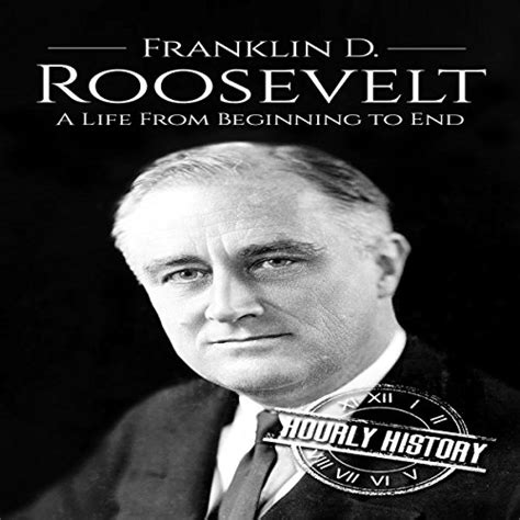 Franklin D Roosevelt A Life From Beginning To End Audio Download