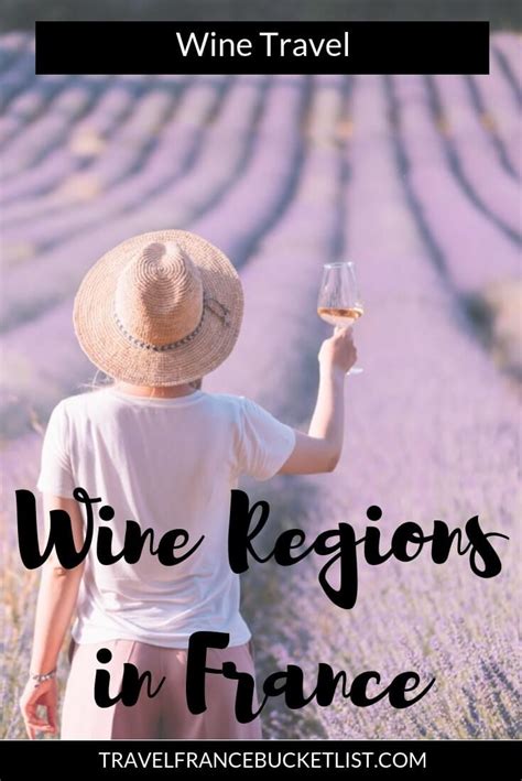 Best Wine Regions In France Map And Wine Tours France Bucket List