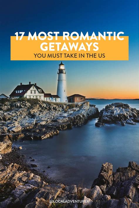 15 Best Romantic Getaways In Usa Youll Want To Take This Year