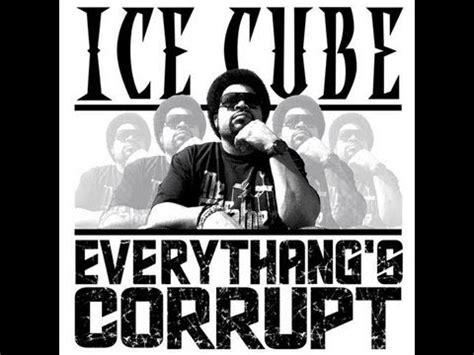 Ice Cube Everythang S Corrupt YouTube