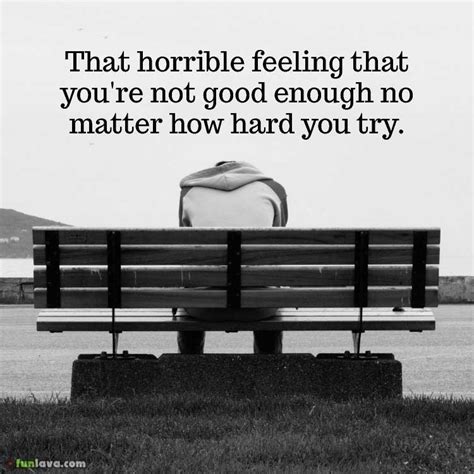 Feeling Im Not Good Enough Quotes Popularquotesimg