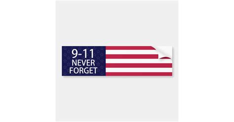 9 11 Never Forget Bumper Sticker Zazzle