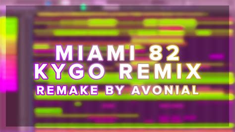 Free Flp Syn Cole Miami 82 Kygo Remix Avonial Remake Youtube