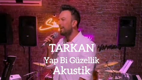 Tarkan Yap Bi Güzellik Akustik AKUSTİK MÜZİK YouTube