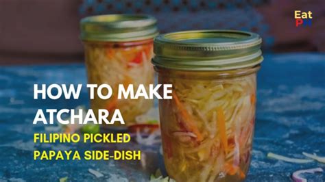 Atchara Recipe Delicious Filipino Pickled Papaya Youtube
