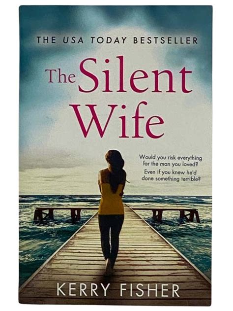 The Silent Wife Kerry Fisher 8th Printing