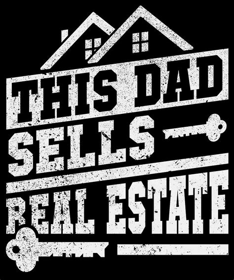 Realtor Real Estate Agent This Dad Sells Real Estate Digital Art By Mercoat Ug