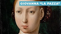 Giovanna di Castiglia fu davvero pazza o soltanto una vittima? - YouTube