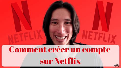 Tuto Netflix Comment Faire Pour Créer Un Compte Sur Netflix Donc Y