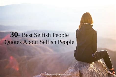 30 Best Selfish People Quotes About Selfish People English Quotes