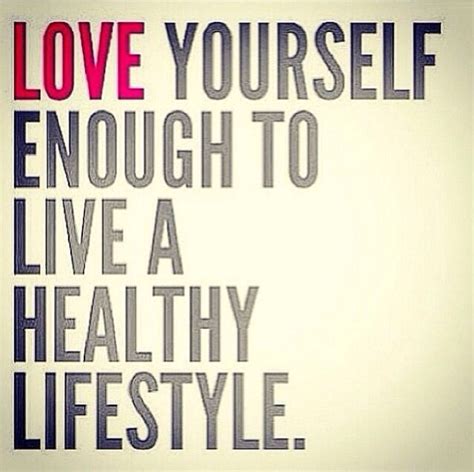Love yourself enough to live a healthy lifestyle. | Health ...