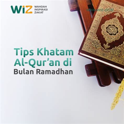 Tips Khatam Al Quran Di Bulan Ramadhan Wahdah Inspirasi Zakat