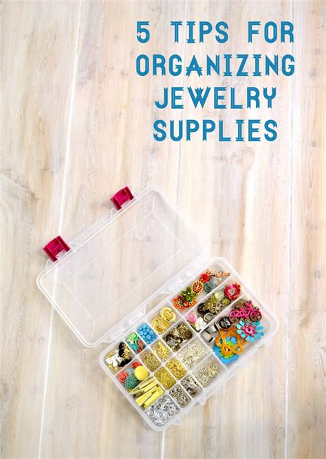 organizing jewelry supplies five top tips you ll use diy candy