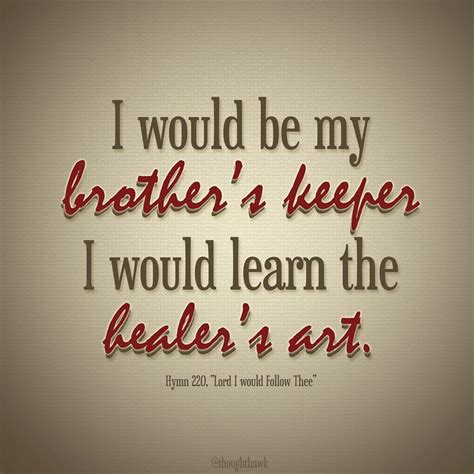 I Would Be My Brothers Keeper I Would Learn The Healers Art Hymn