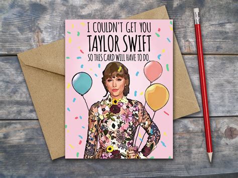 I Couldnt Get You Taylor Swift Birthday Card Printable Etsy