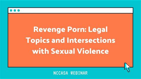 Revenge Porn Legal Topics And Intersections With Sexual Violence Youtube