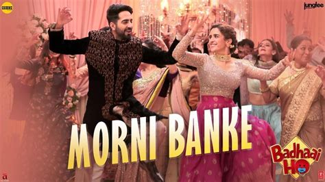 Morni Banke Lyrics (मोरनी बनके) - Badhaai Ho | Marathi song, Bollywood ...