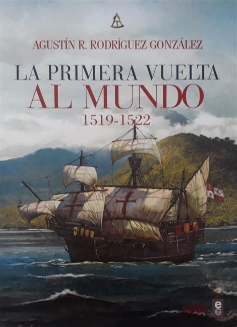 La Primera Vuelta Al Mundo 1519 1522 Biblioteca Tajamar