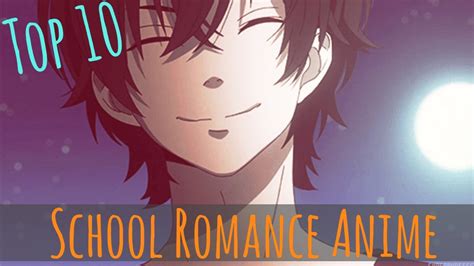 Top 10 School Romance Anime As Of 2016 Youtube